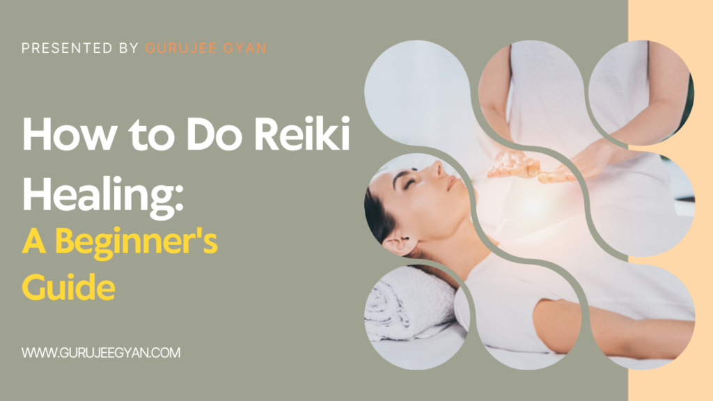 How to Do Reiki Healing A Beginner's Guide