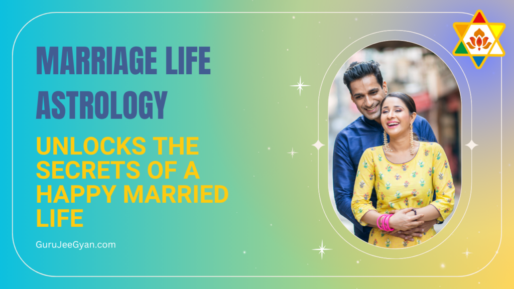 marriage life astrology for happy married life